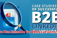 How to Use LinkedIn for B2B Lead Generation