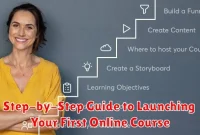 Step-by-Step Guide to Launching Your First Online Course