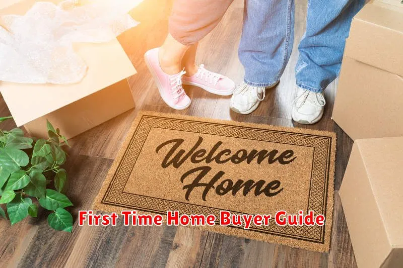 First Time Home Buyer Guide